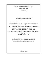 Khoá luận tốt nghiệp rèn luyện năng lực tư duy cho học sinh bằng việc sử dụng câu hỏi nêu vấn đề trong dạy học bài nghị luận về một hiện tượng đời sống (ngữ văn 12) 