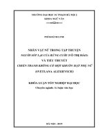Khoá luận tốt nghiệp nhân vật nữ trong tập truyện người sót lại của rừng cười (võ thị hảo) và tiểu thuyết chiến tranh không có một khuôn mặt phụ nữ (svetlana alexievich) 