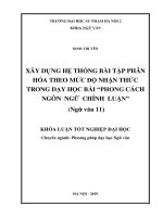 Khoá luận tốt nghiệp xây dựng hệ thống bài tập phân hóa theo mức độ nhận thức trong dạy học bài “phong cách ngôn ngữ chính luận” (ngữ văn 11) 