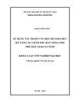 Khoá luận tốt nghiệp sử dụng tác phẩm văn học để giáo dục kỹ năng tự chăm sóc bản thân cho trẻ mẫu giáo 4 5 tuổi 