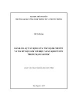 Đánh giá sự tác động của tốc độ di chuyển và tải dữ liệu đối với hiệu năng định tuyến trong mạng AD HOC (Luận văn thạc sĩ)