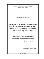 Xây dựng và sử dụng câu hỏi trong dạy học bài thực hành nhằm phát triển năng lực giải quyết vấn đề phần thực vật   sinh học 11 