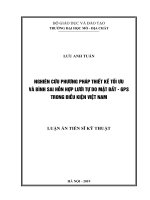 Nghiên cứu phương pháp thiết kế tối ưu và bình sai hỗn hợp lưới tự do mặt đất   GPS trong điều kiện việt nam 