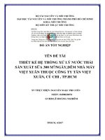 Thiết kế hệ thống xử lý nước thải sản xuất sữa cho nhà máy việt xuân công suất 300 m3ngày đêm thuộc công ty cổ phần sản xuất tân việt xuân tại củ chi, TPHCM  