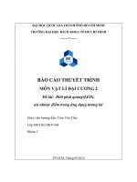 BÁO CÁO THUYẾT TRÌNH MÔN VẬT LÍ ĐẠI CƯƠNG 2 Đề tài: Điôt phát quang(LED), ưu nhược điểm trong ứng dụng tương lai