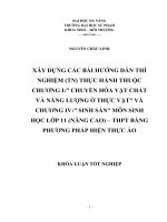 Xây dựng các bài hướng dẫn thí nghiệm (TN) thực hành thuộc chương i chuyển hóa vật chất và năng lượng ở thực vật” và chương IV sinh sản môn sinh học lớp 11 (nâng cao) – THPT bằng phương pháp hiện thực ảo  
