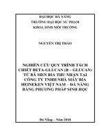 Nghiên cứu quy trình tách chiết beta glucan (β – glucan) từ bã men bia thu nhận tại công ty TNHH nhà máy bia heineken việt nam – đà nẵng bằng phương pháp sinh học 