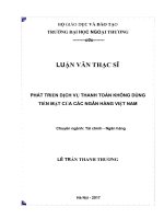 LUẬN văn THẠC sĩ phát triển dịch vụ thanh toán không dùng tiền mặt của các ngân hàng việt nam 