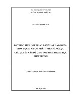 Dạy học tích hợp phần dẫn xuất halogen hóa học 11 nhằm phát triển năng lực giải quyết vấn đề cho học sinh trung học phổ thông 