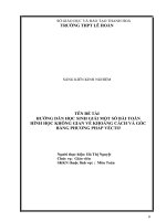 Hướng dẫn học sinh giải một số bài toán hình học không gian về khoảng cách và góc bằng phương pháp véc tơ 