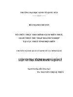 Luận văn thạc sỹ - Tổ chức thực thi chính sách miễn thuế, giảm thuế Thu nhập doanh nghiệp tại Cục thuế tỉnh Điện Biên