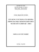 Xây dựng và sử dụng câu hỏi PISA trong dạy học nội dung kiến thức di truyền và biến dị   THCS