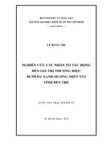 Nghiên cứu các nhân tố tác động đến giá trị thương hiệu bưởi da xanh hương miền tây tỉnh bến tre 