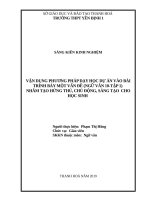 Vận dụng phương pháp dạy học dự án vào bài trình bày một vấn đề (ngữ văn 10 tập 1) nhằm tạo hứng thú, chủ động, sáng tạo c 