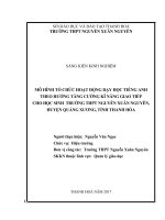 Mô hình tổ chức hoạt động dạy học học tiếng anh theo định hướng giao tiếp cho học sinh trường THPT nguyễn xuân nguyên, huyện quảng xương, tỉnh thanh hóa 