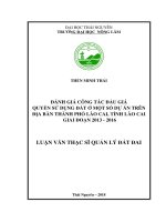 (Luận văn thạc sĩ) Đánh giá công tác đấu giá quyền sử dụng đất ở một số dự án trên địa bàn thành phố Lào Cai, tỉnh Lào Cai giai đoạn 20132016
