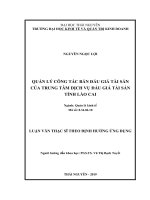 (Luận văn thạc sĩ) Quản lý công tác bán đấu giá tài sản của trung tâm dịch vụ đấu giá tài sản tỉnh Lào Cai