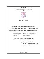 NGHIÊN cứu TÌNH HÌNH sử DỤNG và TAI BIẾN TRUYỀN máu, CHẾ PHẨM máu tại BỆNH VIỆN 19 8 GIAI đoạn 2016   2017 