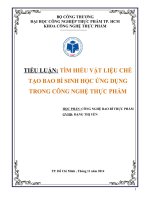 TÌM HIỂU VẬT LIỆU CHẾ TẠO BAO BÌ SINH HỌC ỨNG DỤNG TRONG CÔNG NGHỆ THỰC PHẨM
