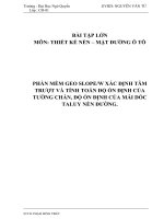 Bài tập lớn PHẦN MỀM GEO SLOPE/W XÁC ĐỊNH TÂMTRƯỢT VÀ TÍNH TOÁN ĐỘ ỔN ĐỊNH CỦATƯỜNG CHẮN, ĐỘ ỔN ĐỊNH CỦA MÁI DỐCTALUY NỀN ĐƯỜNG