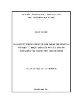 GIẢI QUYẾT TRANH CHẤP về hợp ĐỒNG THƯƠNG mại vô HIỆU từ THỰC TIỄN xét xử của tòa án NHÂN dân tại THÀNH PHỐ hồ CHÍ MINH 