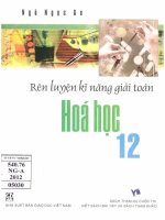Rèn luyện kĩ năng giải toán hóa học 12   bài tập tự luận   bài tập trắc nghiệm  sách tham dự cuộc thi viết sách bài tập và sách tham khảo của bộ giáo dục và đào tạo 