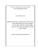 Hợp đồng xây dựng kinh doanh chuyển giao (BOT) theo pháp luật việt nam hiện nay từ thực tiễn đầu tư phát triển kết cấu hạ tầng giao thông của tỉnh quảng ninh 