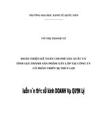 Luận văn thạc sỹ - Hoàn thiện Kế toán chi phí sản xuất và tính giá thành sản phẩm xây lắp tại Công ty Cổ phần Thiết bị thủy lợi