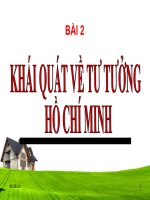 GIÁO ÁN MÔN GIÁO DỤC CHÍNH TRỊ HỆ CAO ĐẲNG NGHỀ NĂM 2019 BÀI 2: KHÁI QUÁT VỀ TƯ TƯỞNG HỒ CHÍ MINH