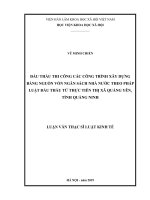Đấu thầu thi công các công trình xây dựng bằng nguồn vốn ngân sách Nhà nước theo pháp luật đấu thầu từ thực tiễn thị xã Quảng Yên, tỉnh Quảng Ninh (Luận văn thạc sĩ)