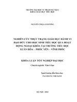 Nghiên cứu thực trạng giáo dục hành vi đạo đức cho học sinh tiểu học qua hoạt động ngoại khóa tại trường tiểu học xuân hòa   phúc yên   vĩnh phúc (2014) 
