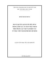 Bảo vệ quyền lợi người tiêu dùng trong lĩnh vực an toàn thực phẩm theo pháp luật Việt Nam hiện nay từ thực tiễn thành phố Hồ Chí Minh (Luận văn thạc sĩ)