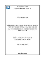 Tóm tắt luận văn Thạc sĩ Quản trị kinh doanh: Hoàn thiện hoạt động kinh doanh dịch vụ ngân hàng điện tử tại Ngân hàng TMCP Đầu tư và Phát triển Việt Nam – Chi nhánh Phố Núi, tỉnh Gia Lai
