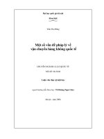 Luận văn Thạc sĩ Luật học: Một số vấn đề pháp lý về vận chuyển hàng không quốc tế