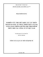 Tóm tắt Luận án tiến sĩ Kinh tế: Nghiên cứu thu hút khu vực tư nhân tham gia đầu tư phát triển kết cấu hạ tầng giao thông đường bộ theo hình thức đối tác công tư ở Việt Nam