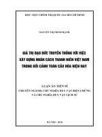 Luận án tiến sĩ Triết học: Giá trị đạo đức truyền thống với việc xây dựng nhân cách thanh niên Việt Nam trong bối cảnh toàn cầu hóa hiện nay