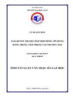 Tóm tắt Luận văn thạc sĩ Luật học: Giải quyết tranh chấp hợp đồng tín dụng bằng Trung tâm trọng tài thương mại