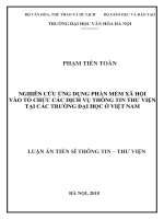 Luận án tiến sĩ Thông tin Thư viện: Nghiên cứu ứng dụng phần mềm xã hội vào tổ chức các dịch vụ thông tin thư viện tại các trường đại học ở Việt Nam