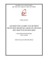 Tóm tắt Luận án tiến sĩ Kỹ thuật: Giải pháp nâng cao hiệu năng của hệ thống truyền sóng milimet qua sợi quang cho mạng truy nhập vô tuyến băng rộng