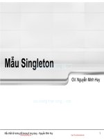 Bài giảng Mẫu thiết kế hướng đối tượng và ứng dụng: Mẫu  Singleton - Nguyễn Minh Huy