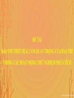 Bài thuyết trình: Bảo trì thiết bị và tầm quan trọng của bảo trì trong các hoạt động thử nghiệm phân tích