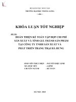 Khóa luận tốt nghiệp: Hoàn thiện kế toán tập hợp chi phí sản xuất và tính giá thành sản phẩm của Công ty TNHH Sản xuất và Phát triển Trang trại Hà Hưng