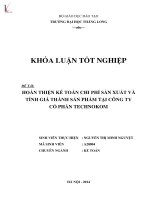 Khóa luận tốt nghiệp: Hoàn thiện kế toán chi phí sản xuất và tính giá thành sản phẩm tại Công ty Cổ phần Technokom