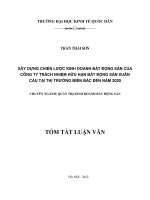 Tóm tắt Luận văn Thạc sĩ Quản trị kinh doanh: Xây dựng chiến lược kinh doanh bất động sản của Công ty Trách nhiệm hữu hạn Bất Động Sản Xuân Cầu tại thị trường miền bắc đến năm 2020