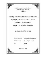 Tóm tắt Khóa luận tốt nghiệp khoa Thư viện - Thông tin: Cán bộ thư viện trong các trường đại học, cao đẳng đào tạo về văn hoá nghệ thuật thực trạng và giải pháp