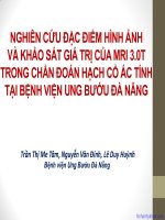 Đề tài: Nghiên cứu đặc điểm hình ảnh và khảo sát giá trị của MRI 3.0T trong chẩn đoán hạch cổ ác tính tại bệnh viện ung bướu Đà Nẵng