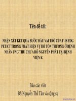Báo cáo Nhận xét kết quả bước đầu vai trò của F-18 FDG PET/CT trong phát hiện vị trí tổn thương ở bệnh nhân ung thư chưa rõ nguyên phát tại bệnh viện K