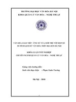 Tóm tắt Khóa luận tốt nghiệp khoa Quản lý văn hóa nghệ thuật: Văn hóa giao tiếp - ứng xử của giới trẻ với một số di tích lịch sử văn hóa trên địa bàn Hà Nội