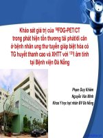 Đề tài nghiên cứu:  Khảo sát giá trị của 18FDG-PET/CT trong phát hiện tổn thương tái phát/di căn ở bệnh nhân ung thư tuyến giáp biệt hóa có TG huyết thanh cao và XHTT với 131I âm tính tại