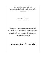 Khóa luận tốt nghiệp: Đánh giá thực trạng khai thác và sử dụng các công trình thủy lợi trên địa bàn xã Vân Nội, huyện Đông Anh, thành phố Hà Nội